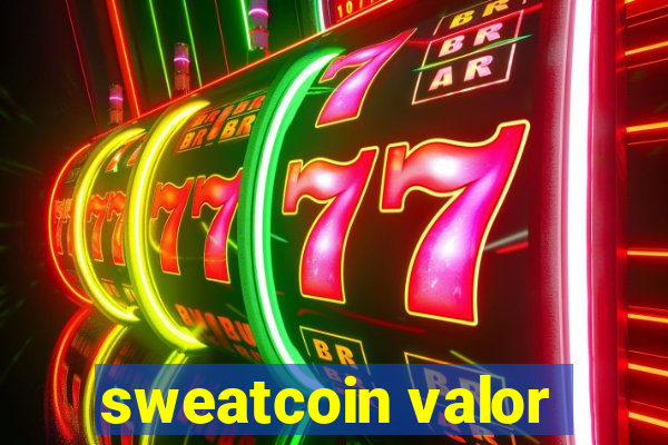 sweatcoin valor